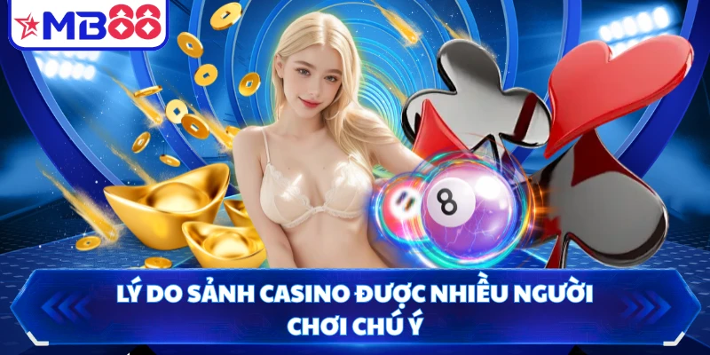 Lý do sảnh casino được nhiều người chơi chú ý